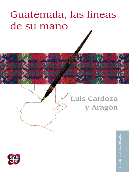 Title details for Guatemala, las líneas de su mano by Luis Cardoza y Aragón - Available